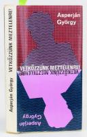 Asperján György: Vetkőzzünk meztelenre! Regény. DEDIKÁLT! Bp.,1977,Szépirodalmi. Első kiadás. Kiadói egészvászon-kötés, kiadói papír védőborítóban.