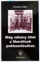 Pozsonyi Ádám: Még néhány ötlet a liberálisok pukkasztásához. (Szatíréák, humoreszkek és publicisztikák.) DEDIKÁLT! Bp., 2004, Mucsa-Könyvek. Kiadói papírkötés.