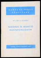 Andics Erzsébet: Fasizmus és reakció Magyarországon. Munka és Tudás Könyvtára. Bp., 1947., Szikra, 30 p. Kiadói papírkötés.