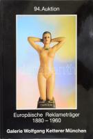 1985 Galerie Wolfgang Ketterer München 94. Auktion Europäische Reklamträger 1880-1960. [Európai reklámhordozók 1880-1960.] München, Ketterer, 212 p. Rendkívül gazdag, és izgalmas nagyrészt fekete-fehér, kisebb részben színes képanyaggal illusztrált. Kiadói papírkötés.
