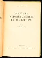 Geleji (Sándor) Alexander: Výpočet sil a spotřeby energie při tváření kovů. DEDIKÁLT. Praha. 1955.25...