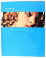 Der kühle Blick. Ralismus der zwanziger Jahre. Hrsg. von Wieland Schmied. [München], 2001, Kunsthalle der Hypo-Kulturstiftung. Német nyelven. Gazdag képanyaggal. Kiadói papírkötés.