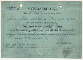 Budapest 1917. "Budapesti közúti vaspálya társaság és a Budapest-Újpest-Rákospalotai vill. közúti vasút r.-t." névre szóló szabadjegye, kézi számozással, szárazbélyegzővel. A katonai rendőri igazolvány függeléke. T:VF,F két helyen lyukasztva