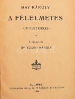 May Károly: A félelmetes. Úti elbeszélés. Első kiadás! Bp., 1910, Athenaeum. Egészvászon kötés, jó állapotban.