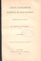 Ortvay Tivadar:  A pécsi egyházmegye alapítása és első határai. Történet-topográfiai tanulmány. Egy térképpel. Budapest, 1890. Magyar Tudományos Akadémia (Franklin-Társulat ny.) 84 p. + 1 térkép. Egyetlen önálló kiadás. Ortvay Tivadar (1843-1916) történész, földrajztudós, római katolikus pap, Magyarország egyházi földrajzának kutatója. Két részből álló előadásában előbb a pécsi egyházmegye alapítólevele eredetiségének kérdését kutatja, majd az alapítólevél nyomán az egyházmegye egykori határainak rekonstruálását kísérli meg, ez utóbbinak eredményét a hozzáfűzött térképen szemlélteti. A címlapon és néhány levélen régi gyűjteményi bélyegzés. [Értekezések a történelmi tudományok köréből. XIV. kötet, 8. szám.] Poss.: Debreceni M. Kir. Gazdasági Akadémia könyvtára. Fűzve, borító nélkül, gerincén papírcsíkkal megerősítve, márványmintás festésű lapszélekkel.