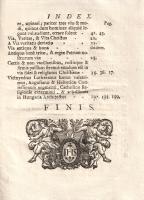 Biró Márton, padányi:
Enchiridion. De Fide, Haeresiarchis, ac eorum affeclis, In genere de Apostati...