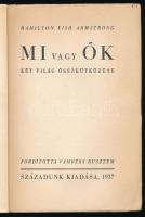 Armstrong, Hamilton Fish: Mi vagy ők. Két világ összeütközése. Ford.: Vámbéry Rusztem. Bp., 1937, Sz...