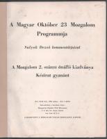 A Magyar Október 23 Mozgalom Programmja. Sulyok Dezső kommentárjaival. A Mozgalom 2. számu önálló kiadványa. (Kézirat gyanánt). New York, 1962, Hungarian October 23rd Movement, 43 p. Emigráns kiadvány. Papírkötésben, néhány kissé foltos lappal, a címlapon kisebb sarokhiánnyal, helyenként kisebb lapszéli sérülésekkel, foltokkal. + 1966 A Magyar Október 23 Mozgalom Inc. és a Magyar Szabadságharcos Nemzetőr Világszövetség összevont központi bizottsága gyűjtőíve, kitöltetlen, 2 sztl. lev.