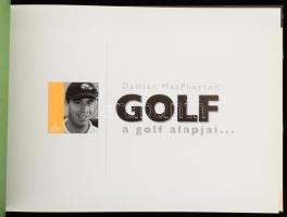 Damian MacPherson: Golf. A golf alapjai... Bp., é.n., Golf Services. Kiadói kartonált papírkötés