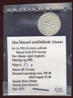 Aba Sámuel 1041-1044. Denár (Abasár) Ag MÉE-egri kiadás T:1 RRR! Csak 200db volt verhető! 139. számú...
