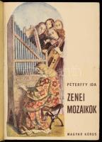 Péterffy Ida: Zenei mozaikok. Szabó Vladimir rajzaival. Bp., 1948, Magyar Kórus, 261+(1) p. Egyetlen kiadás. Átkötött egészvászon-kötésben, kissé kopott borítóval.