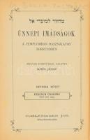 Ünnepi imádságok a templomban használatos sorrendben. Magyar fordítással ellátta Schön József. VII. kötet. Peszách ünnepre. Első két nap. Bp., é.n., Schlesinger Jos. könyvkereskedése, 2+253+2+16 p. Korabeli aranyozott egészvászon-kötés.