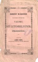 Lakner Endre:  Szent Márton toursi püspök valódi születéshelyének földerítése. Szombathelyen, 1865. Bertalanffy Imre ny. [2] + 49 + [1] p. Egyetlen kiadás. Lakner Endre (1842-1872) szombathelyi születésű római katolikus pap filológiai dolgozata amellett érvel, hogy Szent Márton tours-i püspök valódi születéshelye nem a Szent Márton hegyének is tekintett Pannonhalma (miként egyes pannonhalmi bencések tartják), nem is a némiképpen keletebbre fekvő Bakony-Szombathely települése, hanem egyes-egyedül a római időkben virágzó Sabaria települése lehetett. A filológiai dolgozat kapcsán néhány évvel később heves, személyeskedésektől sem mentes tudományos belvita kerekedett. Az első borítófedélen régi gyűjteményi bélyegzés és bejegyzés. Könyvtári duplum. Poss.. Domus SJ Szatmár (Szatmárnémeti jezsuita rendház könyvtára). Fűzve, keretdíszes, kissé sérült, enyhén foltos kiadói borítóban.
