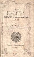 Vezerle Gáspár:  Népszerű erkölcstan keresztény katholikus családok' számára. Pesten, 1851. Jó 's Olcsó Könyvkiadó Társulat - Eisenfels és Emich könyvnyomdája. VII + [5] + 232 p. Egyetlen kiadás. Vezerle Gáspár (1794-1870) harsányi plébános hit- és erkölcstani munkája előbb a hitelvek és hitparancsok tisztázása után a jó állampolgár állam, haza, nemzet és kisebb közösség iránti erkölcsi kötelességeit részletezi. A címlapon régi gyűjteményi bélyegzés, az első előzéken régi könyvjegy. Könyvtári duplum. Poss.: V. Conventus PP. Franciscanorum Vaciensium. (A váci ferences konvent könyvtára.) Keretdíszes, illusztrált, enyhén sérült kiadói kartonkötésben, az első kötéstáblán katalógusszámmal. Jó példány.