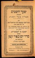 A mennyország kapuja. Egész évre szóló imarend. Izraelita imakönyv. Bp., 1906, Josef Schlesinger, 48...