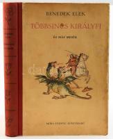 Benedek Elek: Többsincs királyfi és más mesék. Vál.: Kormos István. Friedrich Gábor rajzaival. Bp., [1958], Móra, 321+(3) p.+ 4 (színes) t. Harmadik kiadás. Kiadói félvászon-kötés, kissé foltos, kopottas borítóval, belül nagyrészt jó állapotban.