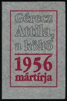 Gérecz Attila, a költő. 1956 mártírja. A bevezetőt írta: Göncz Árpád. Göncz Árpád (1922-2015) József Attila-díjas író, műfordító, politikus, köztársasági elnök (1990-2000) által aláírt példány! Bp., 1991, Stádium, 195+(1) p. Kiadói kartonált papírkötés, kiadói papír védőborítóban.