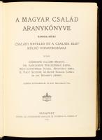 A magyar család aranykönyve. Útmutató a családi élet minden ügyében. II. kötet: Családi nevelés és a...