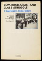 Armand Mattelart - Seth Siegelaub (szerk.): Communication and Class Struggle. Vol. 1.: Capitalism, Imperialism. New York, 1979, International General, 445+(3) p. Angol nyelven. Kiadói papírkötés, kissé viseltes borítóval. / In English language. Paperback, with slightly worn cover.