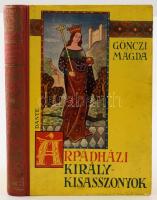 Gönczi Magda: Árpádházi királykisasszonyok. Történelmi képek fiatal leányoknak. Kolozsváry Sándor rajzaival. Bp.,1938, Dante, 157+3 p. Szövegközti és egészoldalas rajzokkal illusztrált. Kiadói illusztrált aranyozott gerincű félvászon-kötés, a borítón kis kopásnyomokkal.