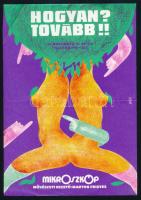 "Hogyan? Tovább!!" Mikroszkóp kisplakát, jelzett, hajtott, gyűrődéssel, 24×16 cm