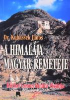 Kubassek János: A Himalája magyar remetéje. Kőrösi Csoma Sándor életútja kortörténeti és földrajzi háttérrel. A szerző, Kubassek János (1957-) geográfus által DEDIKÁLT példány! Bp., 1999., Magyar Őstörténeti Kutató és Kiadó Kft., 263 p.+12 t. Gazdag fekete-fehér és színes képanyaggal illusztrált. Kiadói kartonált papírkötés.