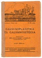 Milakovszky László: Galvanoplasztika és galvanosztégia. 8 ábrával. Bp., é.n. Németh József. 85p. Kiadói papírkötésben pótolt gerinccel