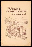 Nagy Jenő: Vidám tábori levelek. Bp., én., Bethlen-ny., 3-95 p. Kiadói papírkötés, címlaphiánnyal, szakadt borítóval és sérült gerinccel.