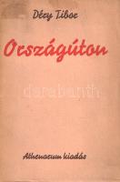 Déry Tibor:  Országúton. Regény. (Budapest), [1932]. Athenaeum Irodalmi és Nyomdai Rt. 216 p. Egyetlen kiadás. Déry Tibor korai regénye a társadalom peremén élő alakok kényszerű vándoréletéről. Tezla 784. Fűzve, enyhén sérült gerincű, javított kiadói borítóban.