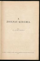 Pataky Dénesné: A Zsolnay kerámia. Múzeumi Füzetek. Bp., 1955, Népművelési Minisztérium Múzeumi Főos...
