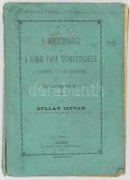 Sullay István: A kultúrharcz és a római pápa tévmentessége a lelkiismeret és állam szempontjából. Eger, 1880, Érseki Lyceum ny., XX p.+ 21-504 p.+(2) p. Kiadói, kissé sérült papírborítóval