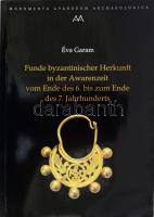 Éva Garam: Funde byzantinischer Herkunft in der Awarenzeit vom Ende des 6. bis zum Ende des 7. Jahrhunderts. Bp., 2001. 432p. Kiadói papírkötésben