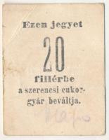 Szerencs ~1920. 20f "Szerencsi Cukorgyár" hátoldalán bélyegzéssel T:F Adamo SZR-2.4