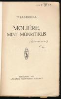 Lázár Béla: Moliere, mint műkritikus. Bp., 1922, Légrády, 1 (címkép) t.+ 54+(2) p. Egyetlen kiadás. ...