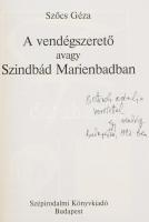 Szőcs Géza: A vendégszerető avagy Szindbád Marienbadban. A szerző által DEDIKÁLT példány! Benne a sz...