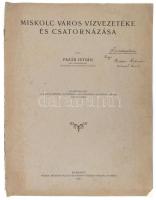 Pazar István: Miskolc város vízvezetéke és csatornázása. Bp., 1914. Pátria. 12p. A szerző autográf ajánlásával
