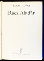 Kroó György: Rácz Aladár. (3 db bakelit lemezzel). Bp., 1979, Zeneműkiadó, 217+(3) p. Kiadói egészvá...