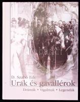 D. Szabó Endre: Urak és gavallérok. Bp., 2008, ETK, 223+(1) p. Kiadói kartonált papírkötés.