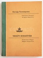 Frevoja Terminareto. Esperanta - Hungara. Hungara - Esperanta. / Vasuti Kis Szakszótár. Eszperantó-Magyar, Magyar-Eszperantó. Szerk.: Bácskai István. Bp., 1968, Nemzetközi Vasutas Eszperantó Szövetség Magyar Tagozata - Magyar Eszperantó Szövetség Vasutas Szakosztálya, 142+2 p. Kiadói félvászon-kötés.