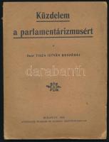 Tisza István: Küzdelem a parlamentarizmusért. Gróf - - beszédei. Bp., 1904, Athenaeum, 110 p. Első kiadás.Tűzve kissé sérült papírborítóval,