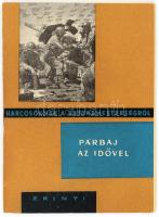 Ballagó László százados: Párbaj az idővel (Harcosoknak a katonamesterségről). Bp., 1963, Zrínyi, papírkötés, jó állapotban.