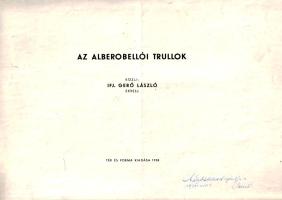 Gerő László, ifjabb:  Az alberobellói trullok. (Dedikált.) (Budapest), 1938. Tér és Forma kiadása (Pápai Ernő Nyomdai Műintézete). [8] p. Haránt alakú. Egyetlen önálló kiadás. Dedikált: "Mély tisztelettel ajánlja a Szerző. 1938. nov. 1." A szövegközti felvételekkel gazdagon illusztrált munka a dél-itáliai népi építkezés egyedülálló formáját, a kúpos tetőzetű trull-építészet példáit méltatja, mely háztípusból az Adria déli végében egész települések létesültek. Fűzve, borító nélkül, középen függőleges hajtásnyommal. Jó példány.
