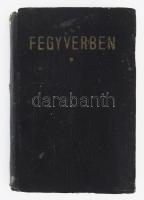 Fegyverben. Imádságok és elmélkedések honvédeink számára. Bp 1942. 127p. Kiadói vászonkötésben