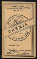 Schwicker Alfred: Chemia II. Szerves rész. Pozsony-Bp., Stampfel. Kiadói papírkötés, jó állapotban.