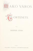Reizner János: Makó város története. Szeged, 1892, Bába Sándor. Félvászon kötés, jó állapotban, egyik lap javított.