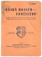 Hajrá honvéd - Erdélyért. Erdélyi vonatkozású dalok gyűjteménye a magyar katonaszellem szolgálatára. Bp., 1940, Vitézi Rend Zrínyi csoportja. Papírkötésben, viseltes borítóval. 64p.