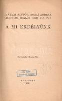 Makkai Sándor - Rónai András - Asztalos Miklós - Gergely Pál: 
A mi Erdélyünk.
Budapest, 1940. (St...
