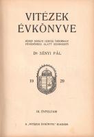 Vitézek évkönyve. Szerkeszti: Sényi Pál. III. évfolyam. (1929).
(Budapest), 1929. A "Vitézek é...