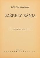 Bözödi György: Székely bánja. Bp.,én.,MEFHOSZ.316p. Kiadói kopott félvászon-kötés, néhány lapon kis folt