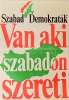 1990 "Van aki szabadon szereti", Szabad Demokraták Szövetsége (SZDSZ) választási plakát, papír, hajtásnyommal, gyűrődésekkel, apró lapszéli szakadásokkal, 56,5x39,5 cm